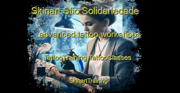 Skinart Stio Solidariedade advanced tattoo workshops | #TattooTraining #TattooClasses #SkinartTraining-Brazil