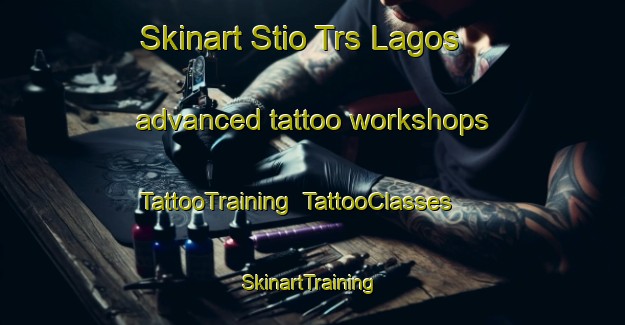 Skinart Stio Trs Lagos advanced tattoo workshops | TattooTraining | TattooClasses | SkinartTraining-Brazil