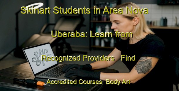 Skinart Students in Area Nova   Uberaba: Learn from Recognized Providers - Find Accredited Courses | Body Art Qualification Authority | BAQA-Brazil