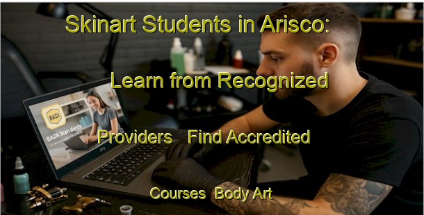 Skinart Students in Arisco: Learn from Recognized Providers - Find Accredited Courses | Body Art Qualification Authority | BAQA-Brazil
