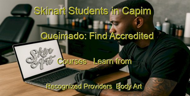 Skinart Students in Capim Queimado: Find Accredited Courses - Learn from Recognized Providers | Body Art Qualification Authority | BAQA-Brazil