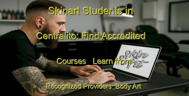 Skinart Students in Centralito: Find Accredited Courses - Learn from Recognized Providers | Body Art Qualification Authority | BAQA-Brazil