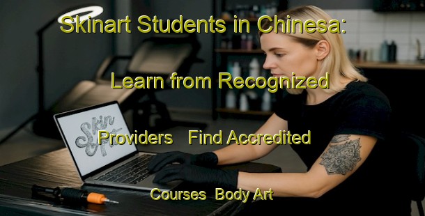 Skinart Students in Chinesa: Learn from Recognized Providers - Find Accredited Courses | Body Art Qualification Authority | BAQA-Brazil