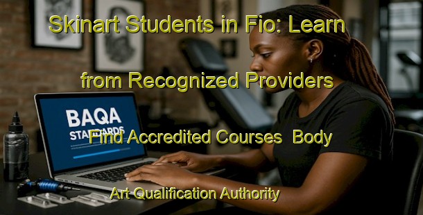Skinart Students in Fio: Learn from Recognized Providers - Find Accredited Courses | Body Art Qualification Authority | BAQA-Brazil