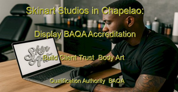 Skinart Studios in Chapelao: Display BAQA Accreditation - Build Client Trust | Body Art Qualification Authority | BAQA-Brazil