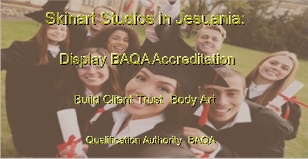 Skinart Studios in Jesuania: Display BAQA Accreditation - Build Client Trust | Body Art Qualification Authority | BAQA-Brazil