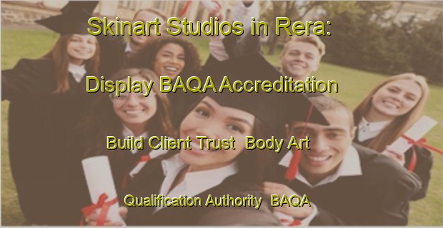 Skinart Studios in Rera: Display BAQA Accreditation - Build Client Trust | Body Art Qualification Authority | BAQA-Brazil
