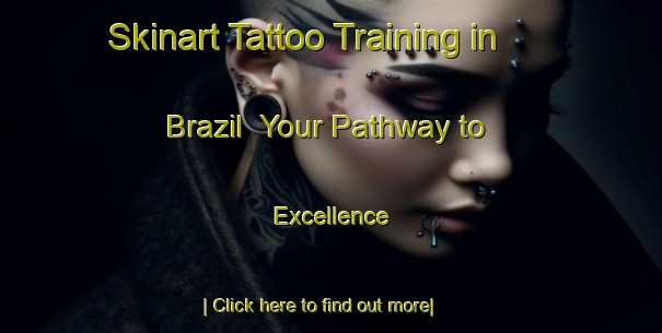 Skinart Tattoo Training in Brazil | Your Pathway to Excellence-Brazil