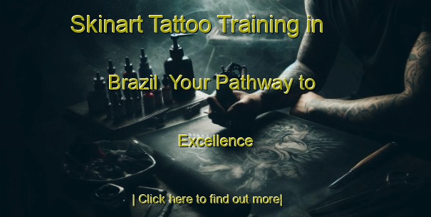 Skinart Tattoo Training in Brazil | Your Pathway to Excellence-Brazil