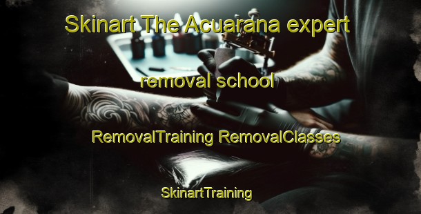 Skinart The Acuarana expert removal school | #RemovalTraining #RemovalClasses #SkinartTraining-Brazil