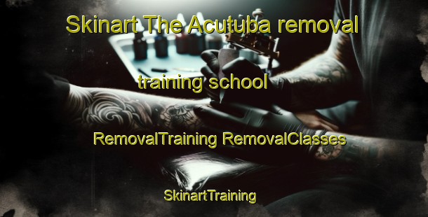 Skinart The Acutuba removal training school | #RemovalTraining #RemovalClasses #SkinartTraining-Brazil