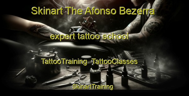 Skinart The Afonso Bezerra expert tattoo school | TattooTraining | TattooClasses | SkinartTraining-Brazil