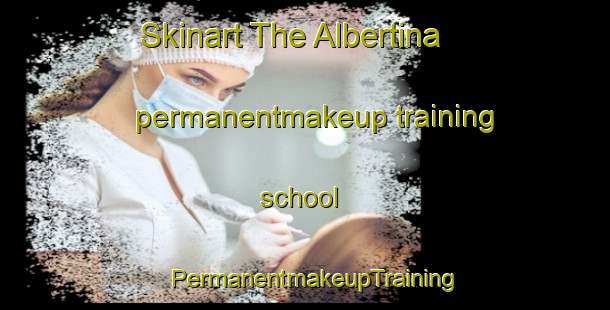 Skinart The Albertina permanentmakeup training school | PermanentmakeupTraining | PermanentmakeupClasses | SkinartTraining-Brazil