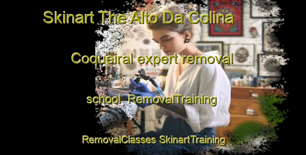 Skinart The Alto Da Colina   Coqueiral expert removal school | #RemovalTraining #RemovalClasses #SkinartTraining-Brazil