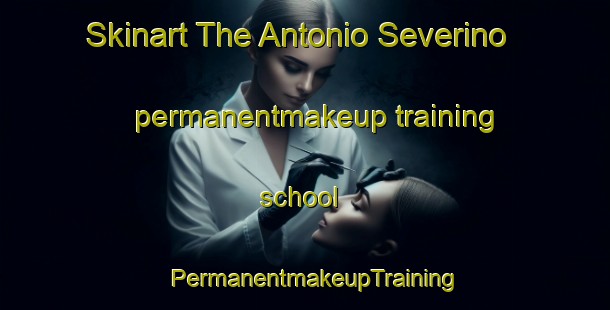 Skinart The Antonio Severino permanentmakeup training school | PermanentmakeupTraining | PermanentmakeupClasses | SkinartTraining-Brazil