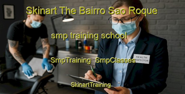 Skinart The Bairro Sao Roque smp training school | SmpTraining | SmpClasses | SkinartTraining-Brazil