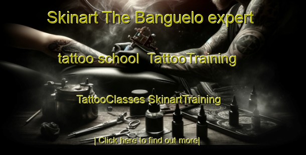 Skinart The Banguelo expert tattoo school | #TattooTraining #TattooClasses #SkinartTraining-Brazil