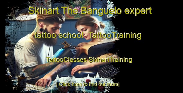 Skinart The Banguelo expert tattoo school | #TattooTraining #TattooClasses #SkinartTraining-Brazil