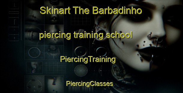 Skinart The Barbadinho piercing training school | PiercingTraining | PiercingClasses | SkinartTraining-Brazil