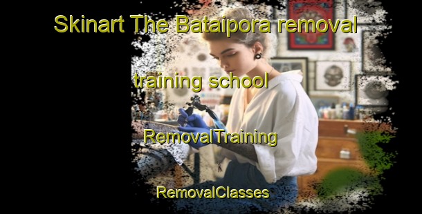 Skinart The Bataipora removal training school | RemovalTraining | RemovalClasses | SkinartTraining-Brazil
