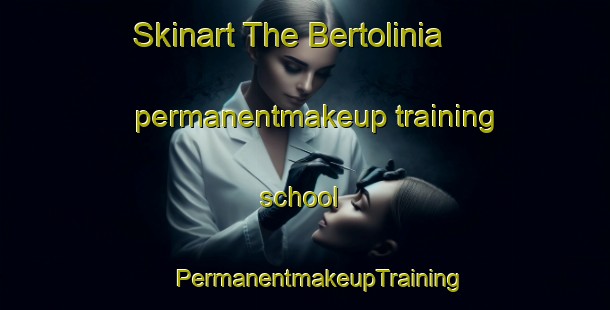 Skinart The Bertolinia permanentmakeup training school | #PermanentmakeupTraining #PermanentmakeupClasses #SkinartTraining-Brazil