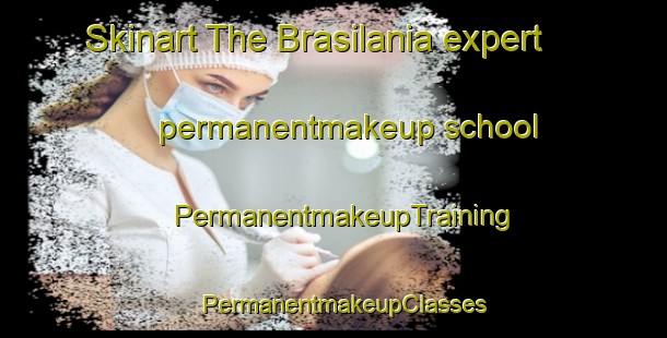 Skinart The Brasilania expert permanentmakeup school | PermanentmakeupTraining | PermanentmakeupClasses | SkinartTraining-Brazil