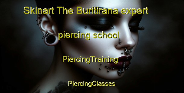 Skinart The Buritirana expert piercing school | #PiercingTraining #PiercingClasses #SkinartTraining-Brazil