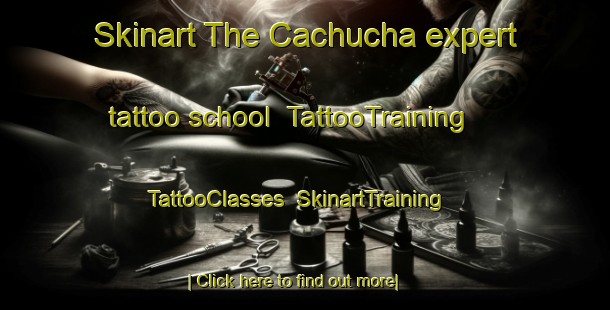 Skinart The Cachucha expert tattoo school | TattooTraining | TattooClasses | SkinartTraining-Brazil