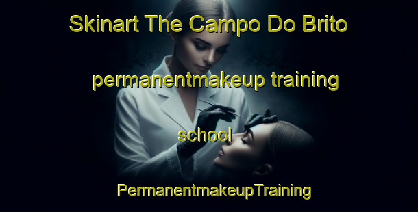 Skinart The Campo Do Brito permanentmakeup training school | PermanentmakeupTraining | PermanentmakeupClasses | SkinartTraining-Brazil