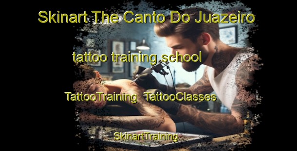 Skinart The Canto Do Juazeiro tattoo training school | TattooTraining | TattooClasses | SkinartTraining-Brazil