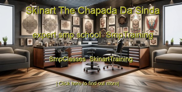 Skinart The Chapada Da Sinda expert smp school | SmpTraining | SmpClasses | SkinartTraining-Brazil