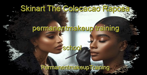 Skinart The Colocacao Raposa permanentmakeup training school | PermanentmakeupTraining | PermanentmakeupClasses | SkinartTraining-Brazil