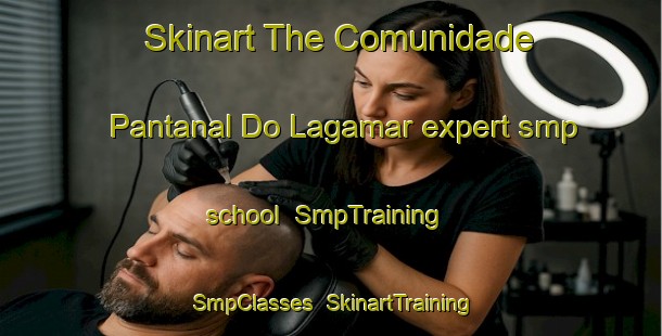 Skinart The Comunidade Pantanal Do Lagamar expert smp school | SmpTraining | SmpClasses | SkinartTraining-Brazil