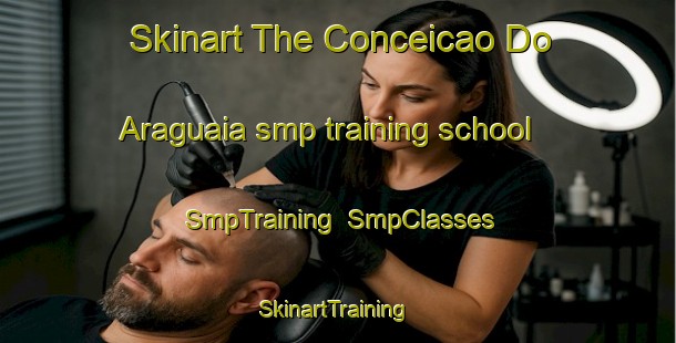 Skinart The Conceicao Do Araguaia smp training school | SmpTraining | SmpClasses | SkinartTraining-Brazil