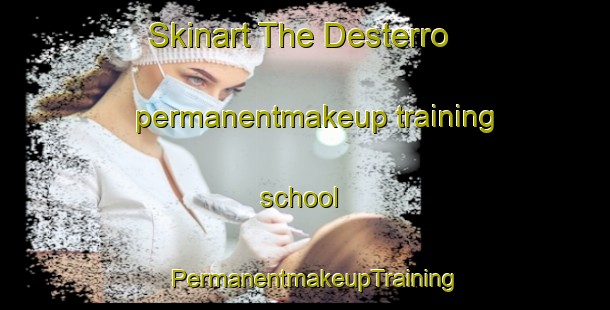Skinart The Desterro permanentmakeup training school | PermanentmakeupTraining | PermanentmakeupClasses | SkinartTraining-Brazil