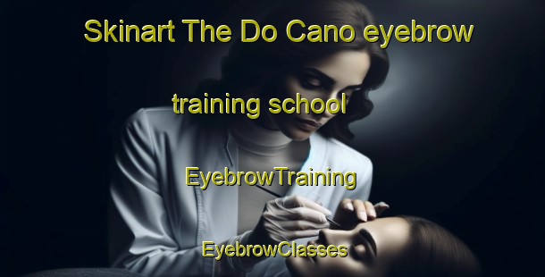 Skinart The Do Cano eyebrow training school | EyebrowTraining | EyebrowClasses | SkinartTraining-Brazil