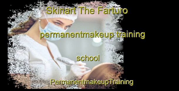 Skinart The Farturo permanentmakeup training school | PermanentmakeupTraining | PermanentmakeupClasses | SkinartTraining-Brazil