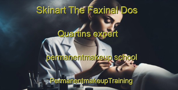 Skinart The Faxinal Dos Quartins expert permanentmakeup school | PermanentmakeupTraining | PermanentmakeupClasses | SkinartTraining-Brazil