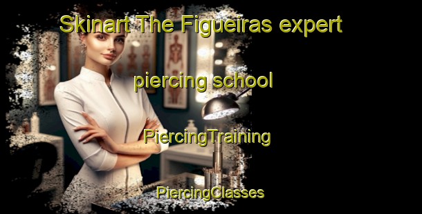 Skinart The Figueiras expert piercing school | #PiercingTraining #PiercingClasses #SkinartTraining-Brazil