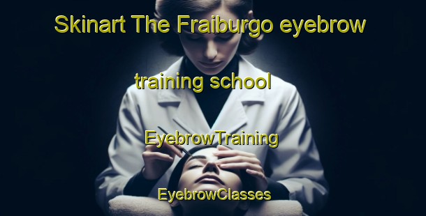 Skinart The Fraiburgo eyebrow training school | EyebrowTraining | EyebrowClasses | SkinartTraining-Brazil
