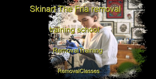 Skinart The Fria removal training school | RemovalTraining | RemovalClasses | SkinartTraining-Brazil