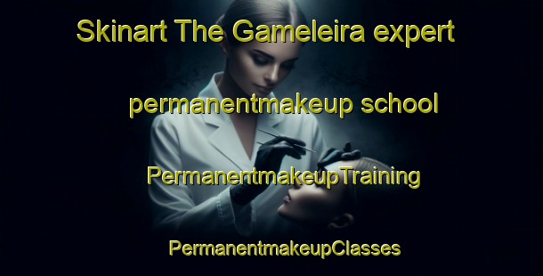 Skinart The Gameleira expert permanentmakeup school | #PermanentmakeupTraining #PermanentmakeupClasses #SkinartTraining-Brazil