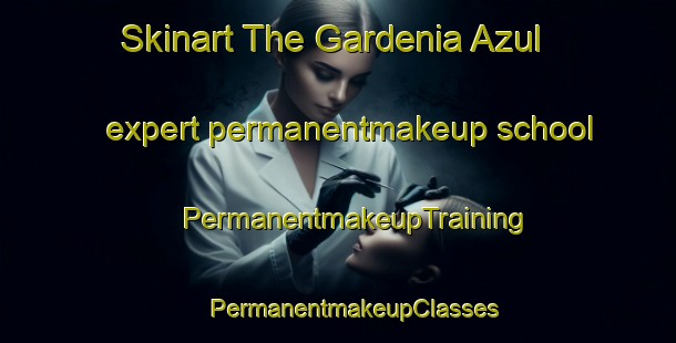 Skinart The Gardenia Azul expert permanentmakeup school | #PermanentmakeupTraining #PermanentmakeupClasses #SkinartTraining-Brazil