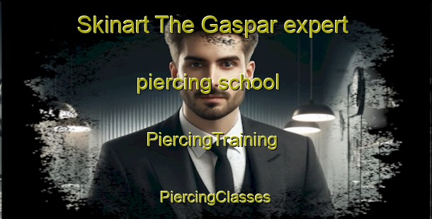 Skinart The Gaspar expert piercing school | #PiercingTraining #PiercingClasses #SkinartTraining-Brazil