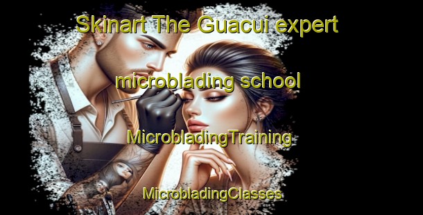 Skinart The Guacui expert microblading school | #MicrobladingTraining #MicrobladingClasses #SkinartTraining-Brazil