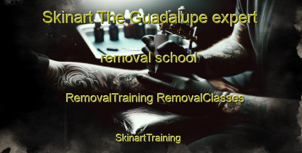 Skinart The Guadalupe expert removal school | #RemovalTraining #RemovalClasses #SkinartTraining-Brazil