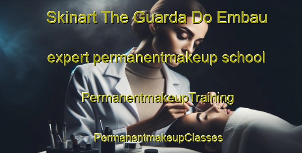 Skinart The Guarda Do Embau expert permanentmakeup school | #PermanentmakeupTraining #PermanentmakeupClasses #SkinartTraining-Brazil