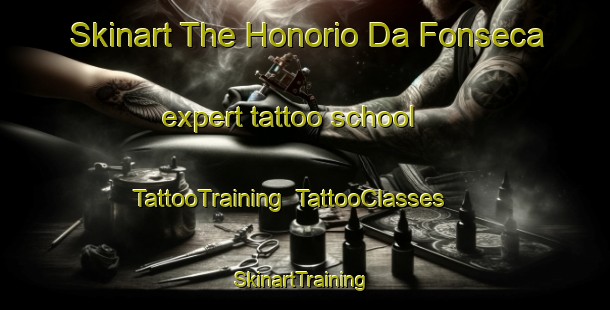 Skinart The Honorio Da Fonseca expert tattoo school | TattooTraining | TattooClasses | SkinartTraining-Brazil