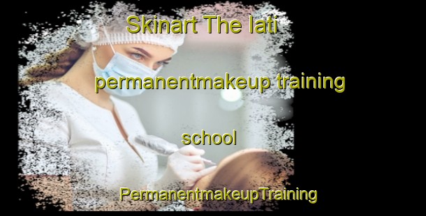 Skinart The Iati permanentmakeup training school | PermanentmakeupTraining | PermanentmakeupClasses | SkinartTraining-Brazil