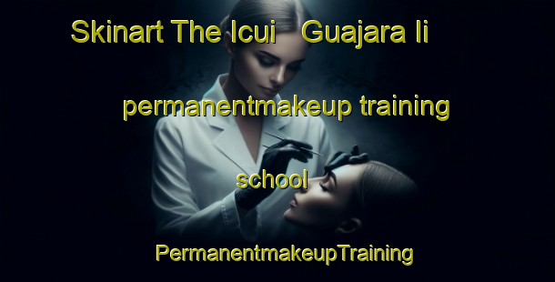 Skinart The Icui   Guajara Ii permanentmakeup training school | PermanentmakeupTraining | PermanentmakeupClasses | SkinartTraining-Brazil